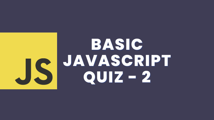 Basic JavaScript Quiz 2
